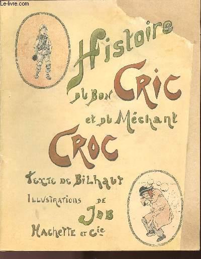 HISTOIRE DU BON CRIC ET DU MECHANT CROC. BILHAUT / JOB [Bon] [Couverture souple]