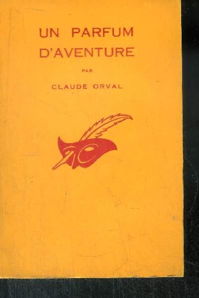 UN PARFUM D' AVENTURE ORVAL CLAUDE [Bon] [Couverture souple]