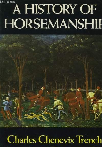 A History of Horsemanship. CHENEVIX TRENCH Charles. [Bon] [Couverture rigide]