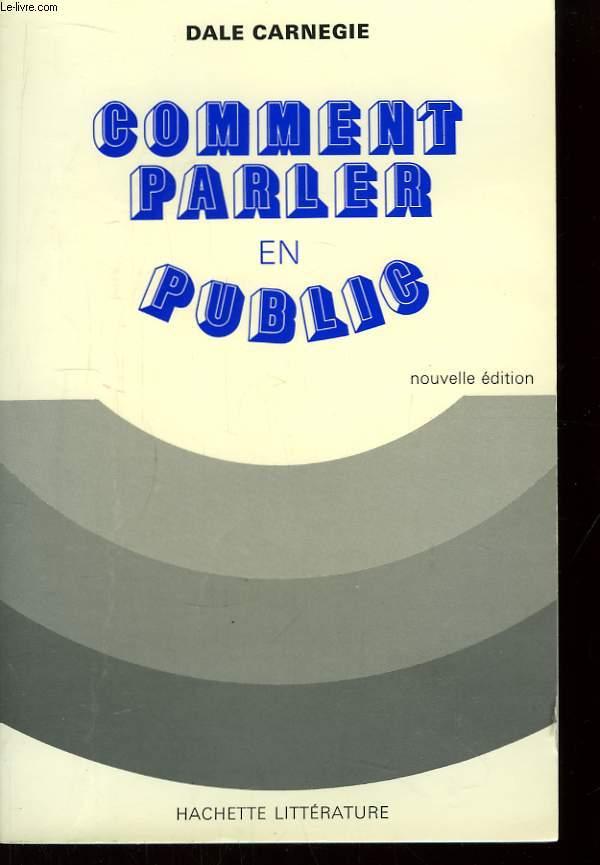 Comment parler en public. - CARNEGIE Dale