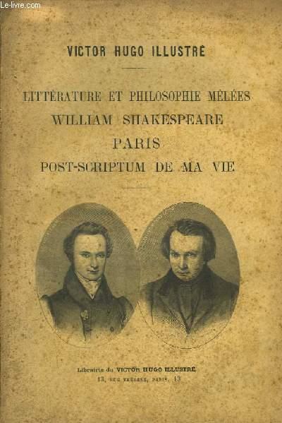 Littérature et Philosophie mêlées. William Shakespeare. Paris. Post-Scriptum de ma vie. HUGO Victor [Near Fine] [Softcover]
