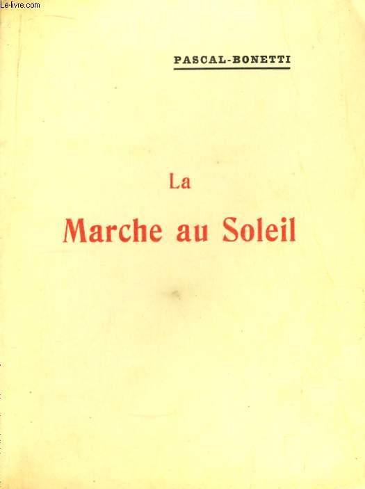 La Marche au Soleil by PASCAL-BONETTI: bon Couverture souple (1923 ...