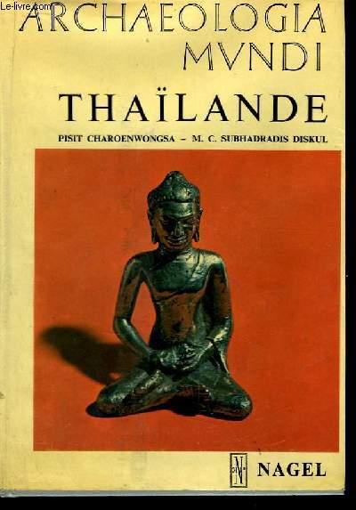 Archaeologia Mundi. Thaïlande. - CHAROENWONGSA Pisit, SUBHADRADIS Diskul M.C.