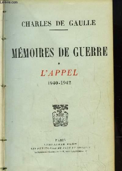 Mémoires de Guerre. TOME 1 : L'Appel, 1940 - 1942 - DE GAULLE Charles