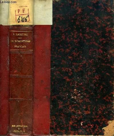 Le Romantisme Français. Essai sur la Révolution dans les sentiments et dans les idées au XIXe siècle. - LASSERRE Pierre