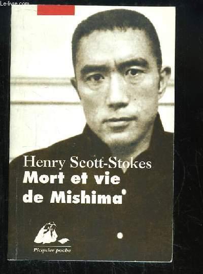 Mort et vie de Mishima. - SCOTT-STOKES Henry