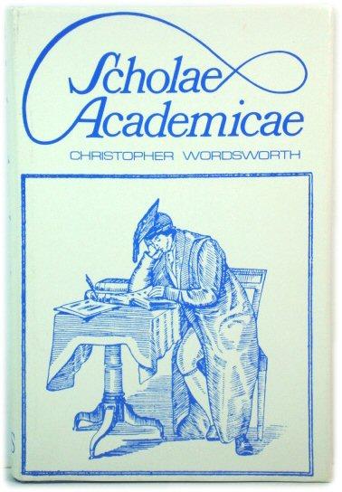 Scholae Academicae: Some Account of Studies at the English Universities in the Eighteenth Century - Wordsworth, Christopher