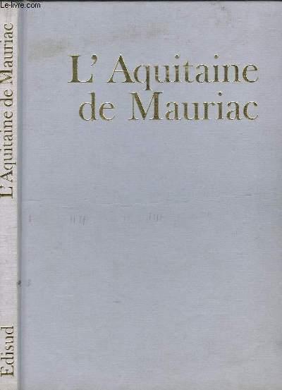 L'Aquitaine de François Mauriac. - SUFFRAN Michel