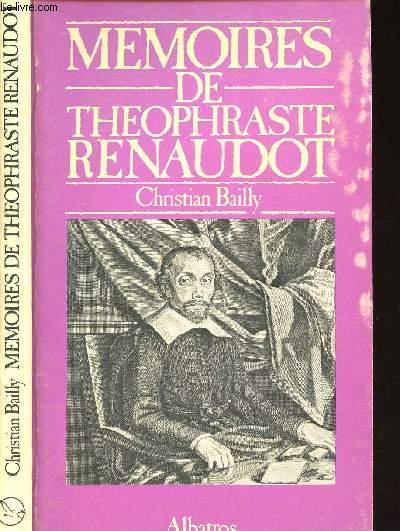 MEMOIRES DE THEOPHRASTE RENAUDOT by BAILLY CHRISTIAN: bon Couverture ...