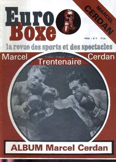 EURO-BOXE - N°29 / Spécial Marcel Cerdan / Album Marcel Cerdan / un homme dans la foule : Phil Goldstein / Championnat du monde des poids moyens Zale