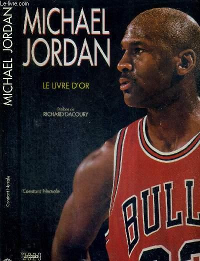 MICHAEL JORDAN - LE LIVRE D'OR by NEMALE CONSTANT: bon Couverture rigide  (1999) | Le-Livre