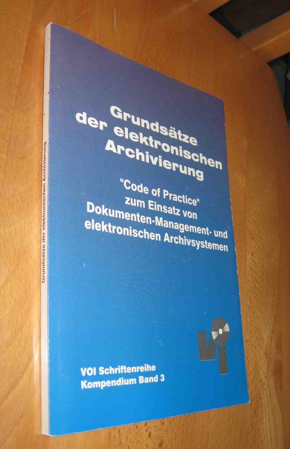 VOI-Kompendium / Grundsätze der elektronischen Archivierung - Code of Practice zur revisionssicheren Archivierung - Kampffmeyer, Ulrich / Rogalla, Jörg