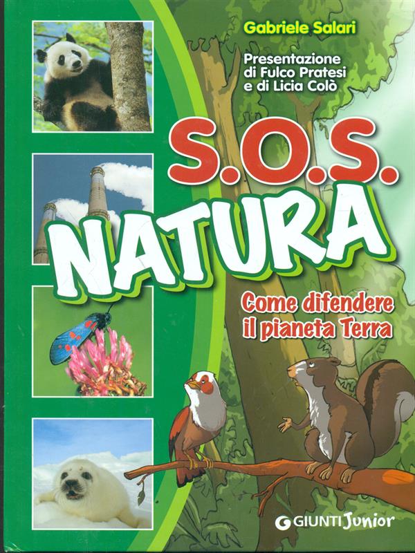 SOS natura. Come difendere il pianeta terra. Ediz. illustrata - Salari, Gabriele