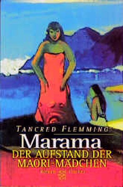 Marama - Der Aufstand der Maori-Mädchen: Roman - Flemming, Tancred