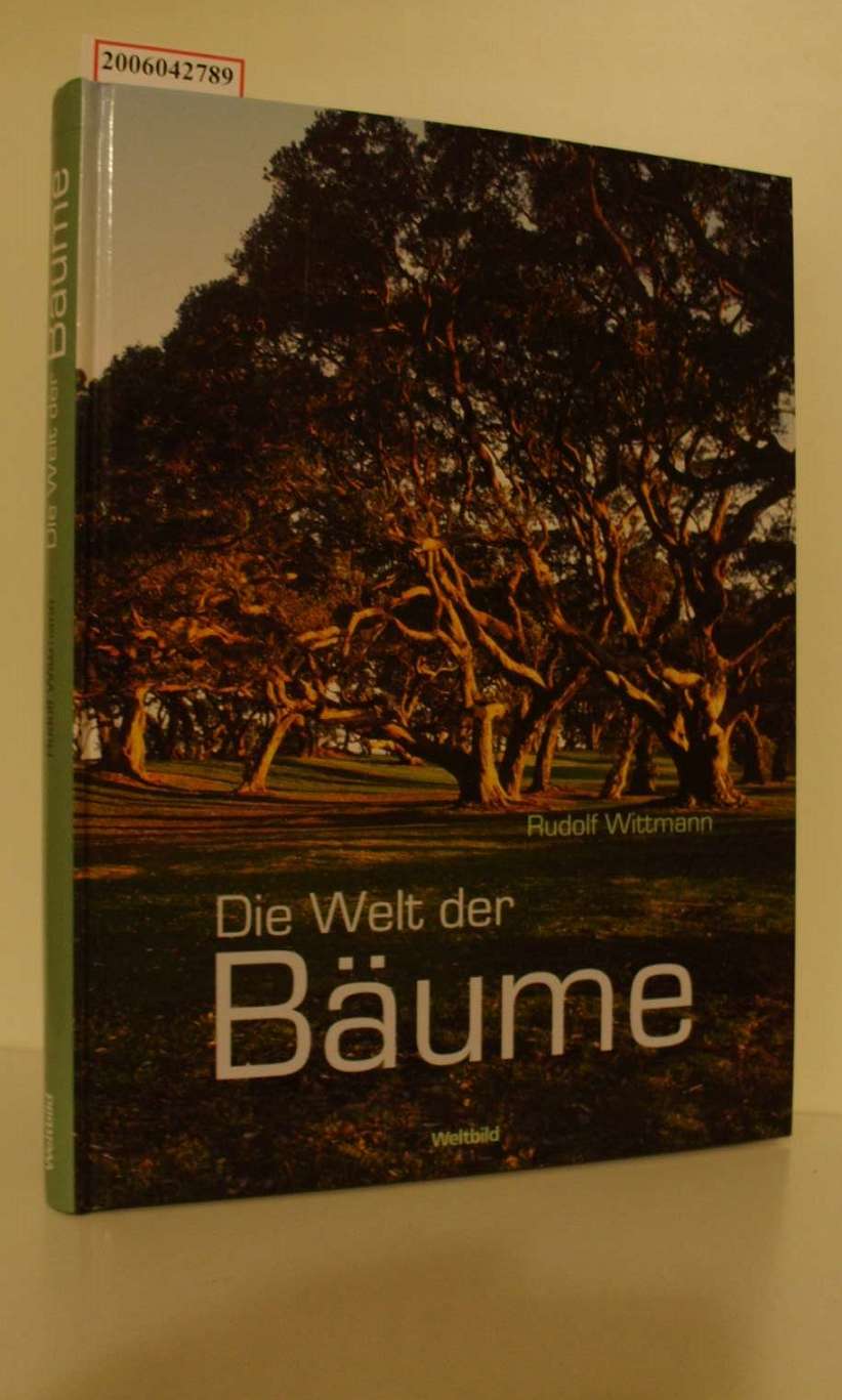 Die Welt der Bäume / Rudolf Wittmann - Wittmann, Rudolf