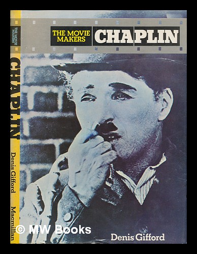 Chaplin / (by) Denis Gifford - Gifford, Denis