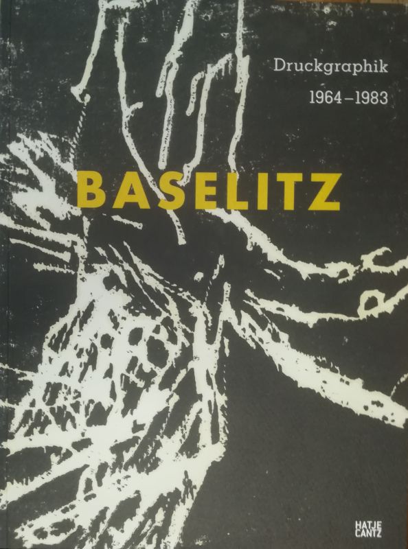 Georg Baselitz. Druckgraphik 1964-1983. Aus der Sammlung Herzog Franz von Bayern. - Semff, Michael (Hrsg.)