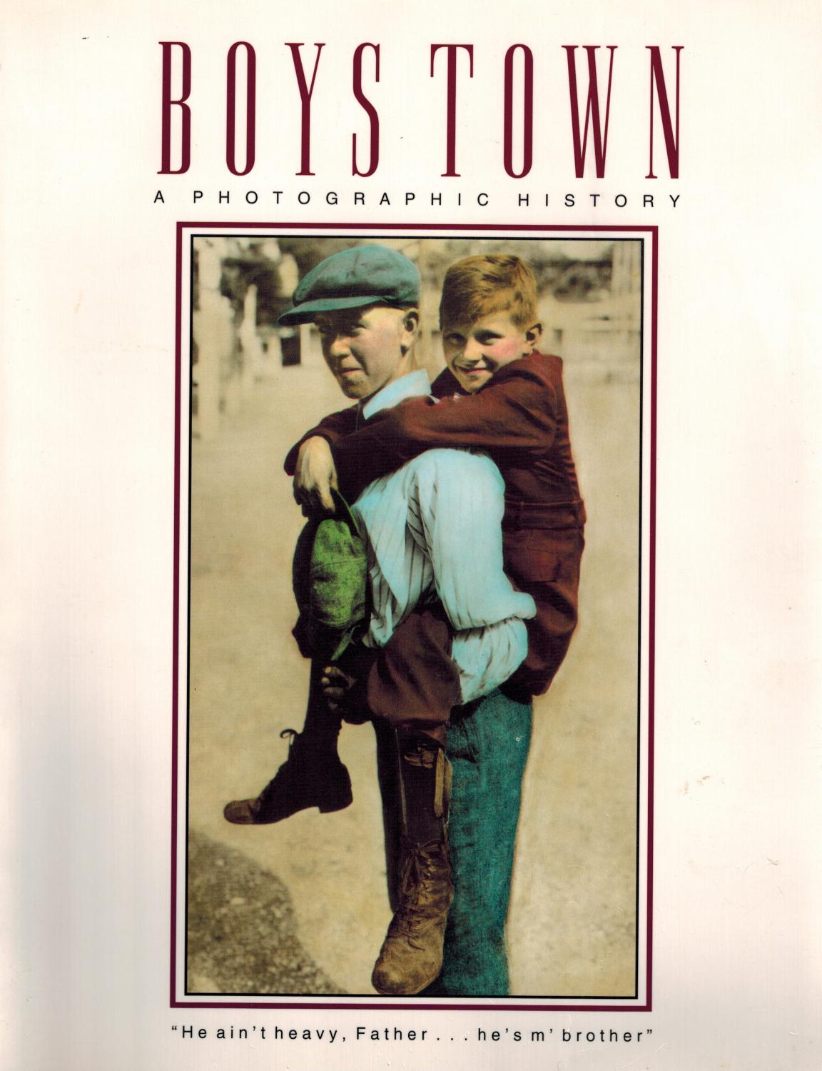 Boys Town: A Photographic History - BARBARA. LONNBORD, EDITOR