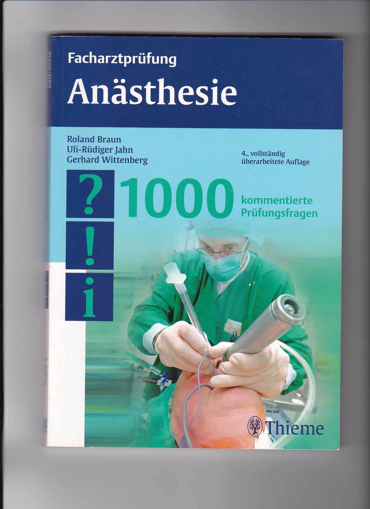 Roland Braun, Uli-Rüdiger Jahn, Facharztprüfung Anästhesie / 4. Auflage - Braun, Roland (Verfasser), Uli-Rüdiger (Verfasser) Jahn und Gerhard (Verfasser) Wittenberg-Rump