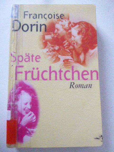 Späte Früchtchen. Roman. TB - Francoise Dorin