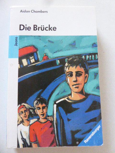 Die Brücke. Ravensburger Jeans-Buch. TB - Aidan Chambers