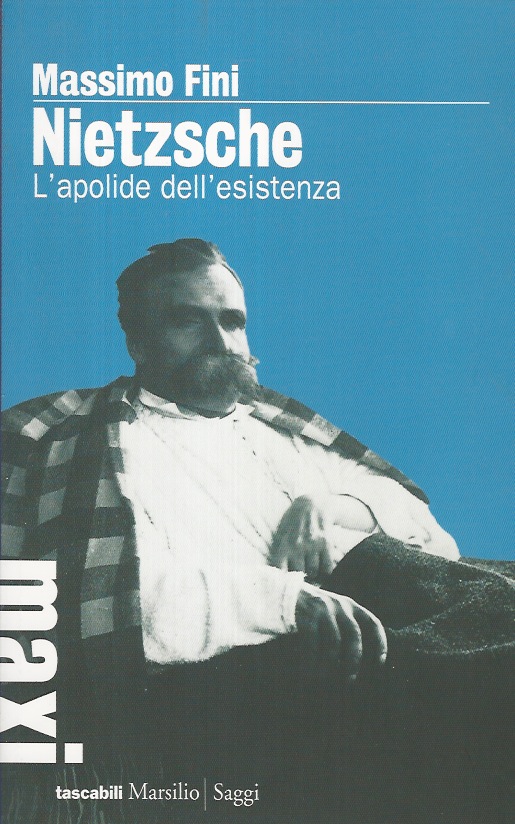 Nietzsche. L'apolide dell'esistenza. - FINI Massimo.