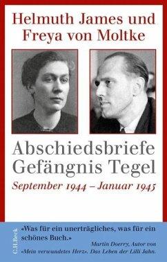 Abschiedsbriefe Gefängnis Tegel. September 1944 - Januar 1945. Hrsg. von Helmuth Caspar von Moltke u. Ulrike von Moltke. EA. - Moltke, Helmuth James von (1907-1945) u. Freya von Moltke (1911-2010)