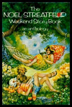 THE NOEL STREATFEILD WEEKEND STORY BOOK - Streatfeild, Noel (editor) (Michael Morpurgo; Helen Johnstone; Philippa Cousins; Penelope Farmer; Annabel Farjeon; Ursula Moray Williams; Ingrid Macleod; R. Samjar; Mary Treadgold; Ted Hughes; Jay Williams; Isobel Patience; Charles G. D. Roberts)