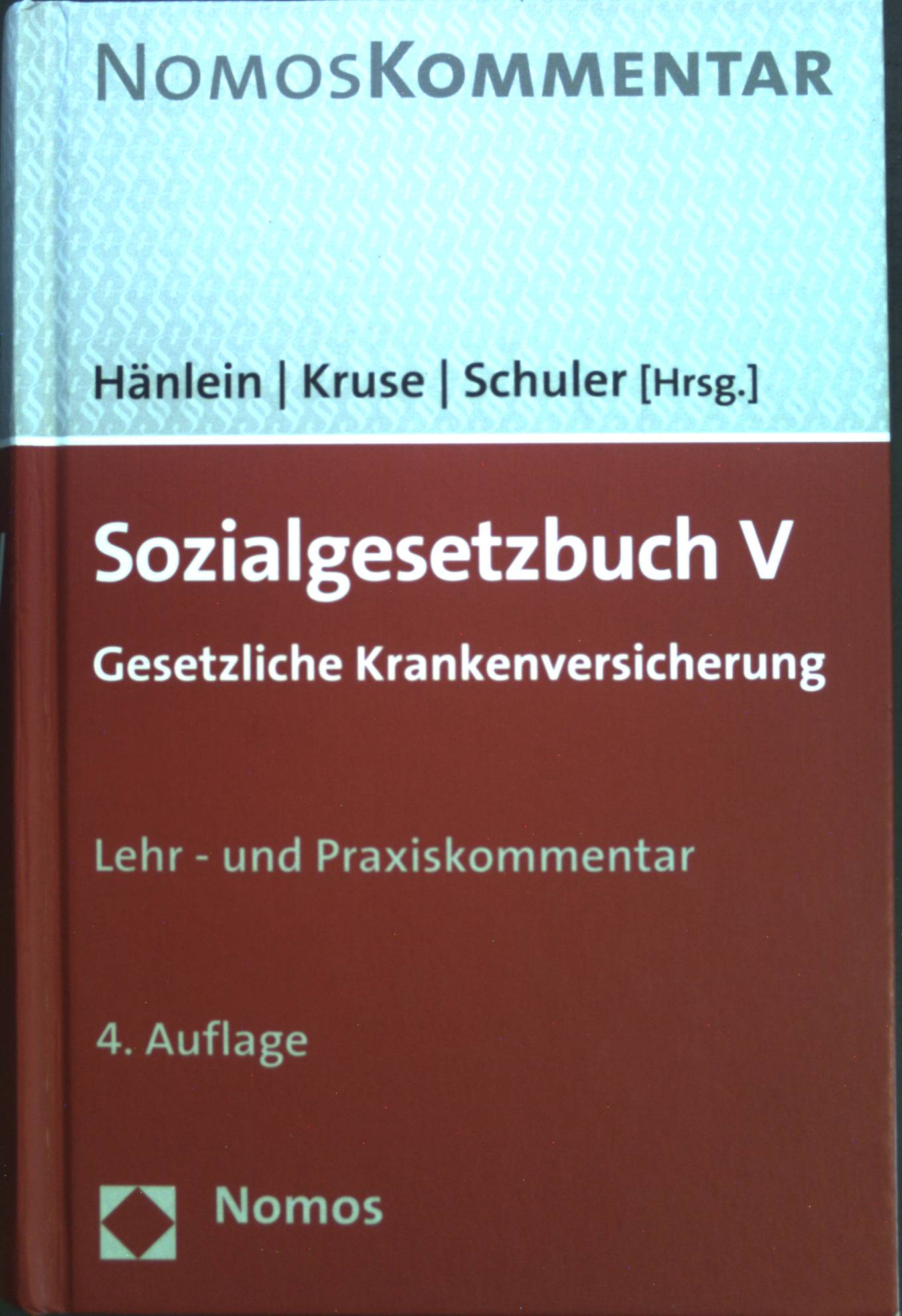 Sozialgesetzbuch V : gesetzliche Krankenversicherung; Lehr- und Praxiskommentar. - Hänlein, Andreas