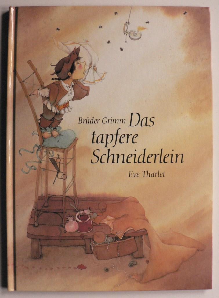 Das tapfere Schneiderlein - Grimm, Jacob/Grimm, Wilhelm/Tharlet, Eve (Illustr.)