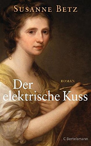 Der elektrische Kuss - Betz, Susanne