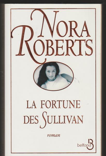 La Fortune des Sullivan - Nora Roberts