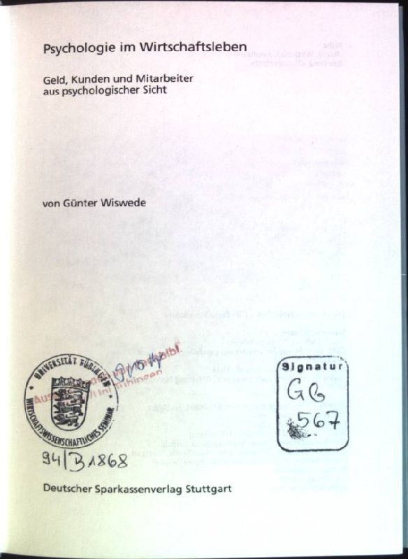 Psychologie im Wirtschaftsleben : Geld, Kunden und Mitarbeiter aus psychologischer Sicht. Recht, Wirtschaft, Finanzen : Management. - Wiswede, Günter