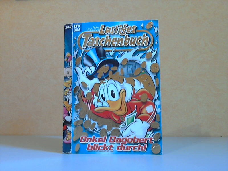 Lustiges Taschenbuch Band 306: Onkel Dagobert blickt durch - Höpfner, Peter und Walt Disney;