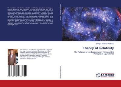 Theory of Relativity : The Fallacies of the Expansion of Time and the Principle of Equivalence - Enrique Martínez Viladesau