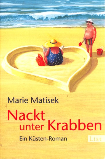 Nackt unter Krabben : Ein Küsten-Roman. - Matisek, Marie