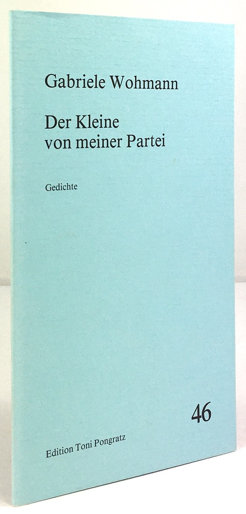 Der Kleine von meiner Partei. Gedichte. - Wohmann, Gabriele