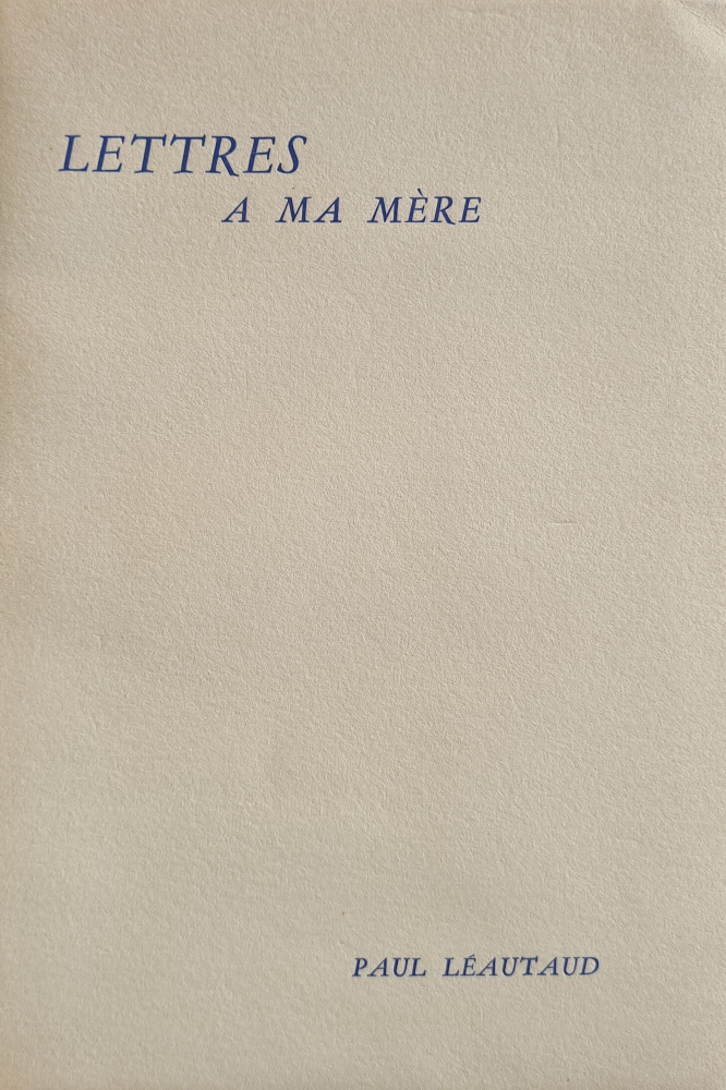 Lettres à ma mère. de LEAUTAUD (Paul). 6 Librairie Vignes Online