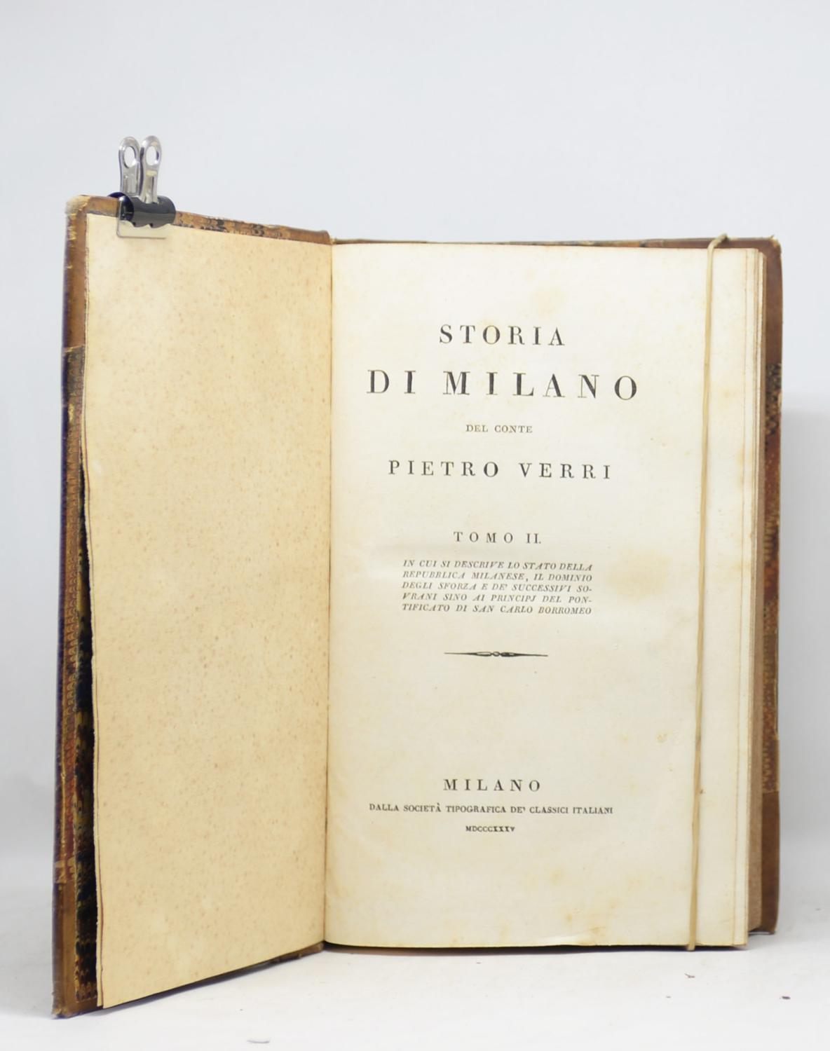 STORIA DI MILANO del Conte Pietro Verri. Tomo I. In cui si narrano le vicende della città incominciando dai più rimoti principj sino alla fine del do
