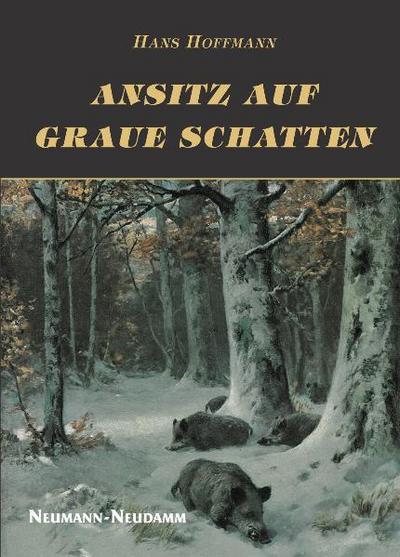 Ansitz auf graue Schatten - Hans Hoffmann