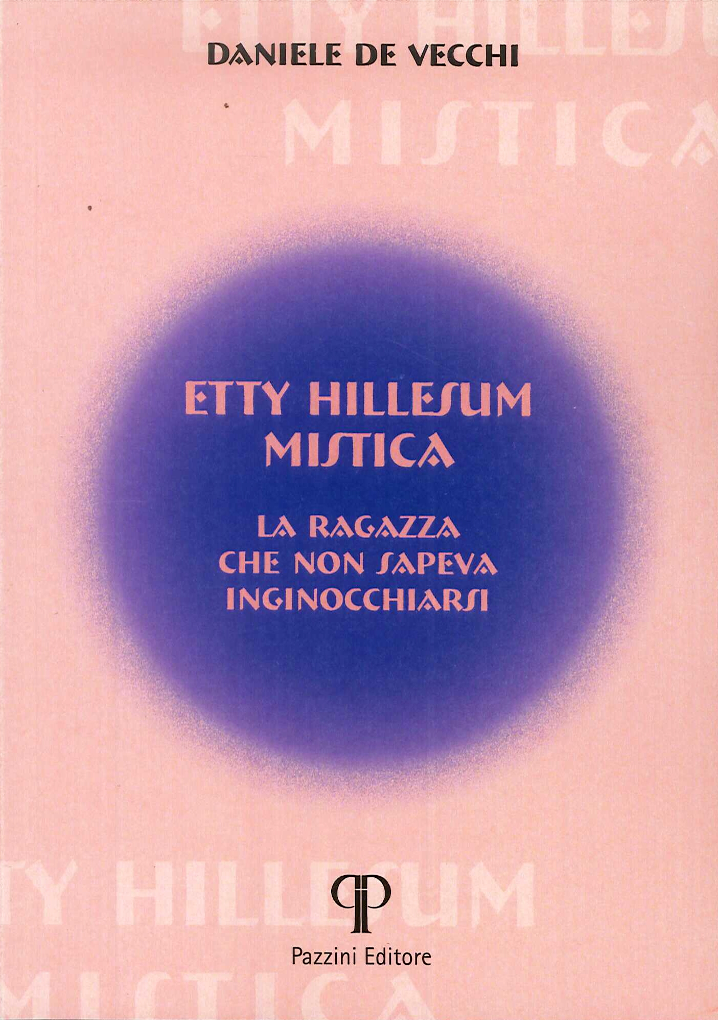 Etty Hillesum. Mistica. - Daniele De Vecchi