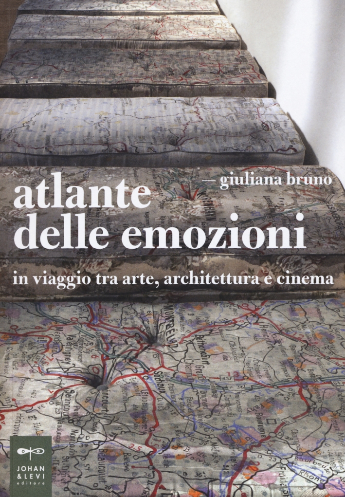 Atlante delle emozioni. In viaggio tra arte, architettura e cinema - Bruno Giuliana