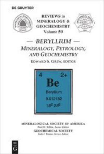 Beryllium : Mineralogy, Petrology, and Geochemistry - Edward S. Grew