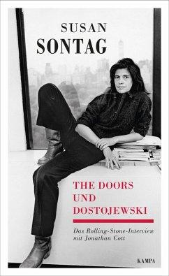 The Doors und Dostojewski. Das Rolling-Stone-Interview mit Jonathan Cott [2013]. Aus d. Engl. von Georg Deggerich. Dt. EA. - Sontag, Susan (1933-2004)