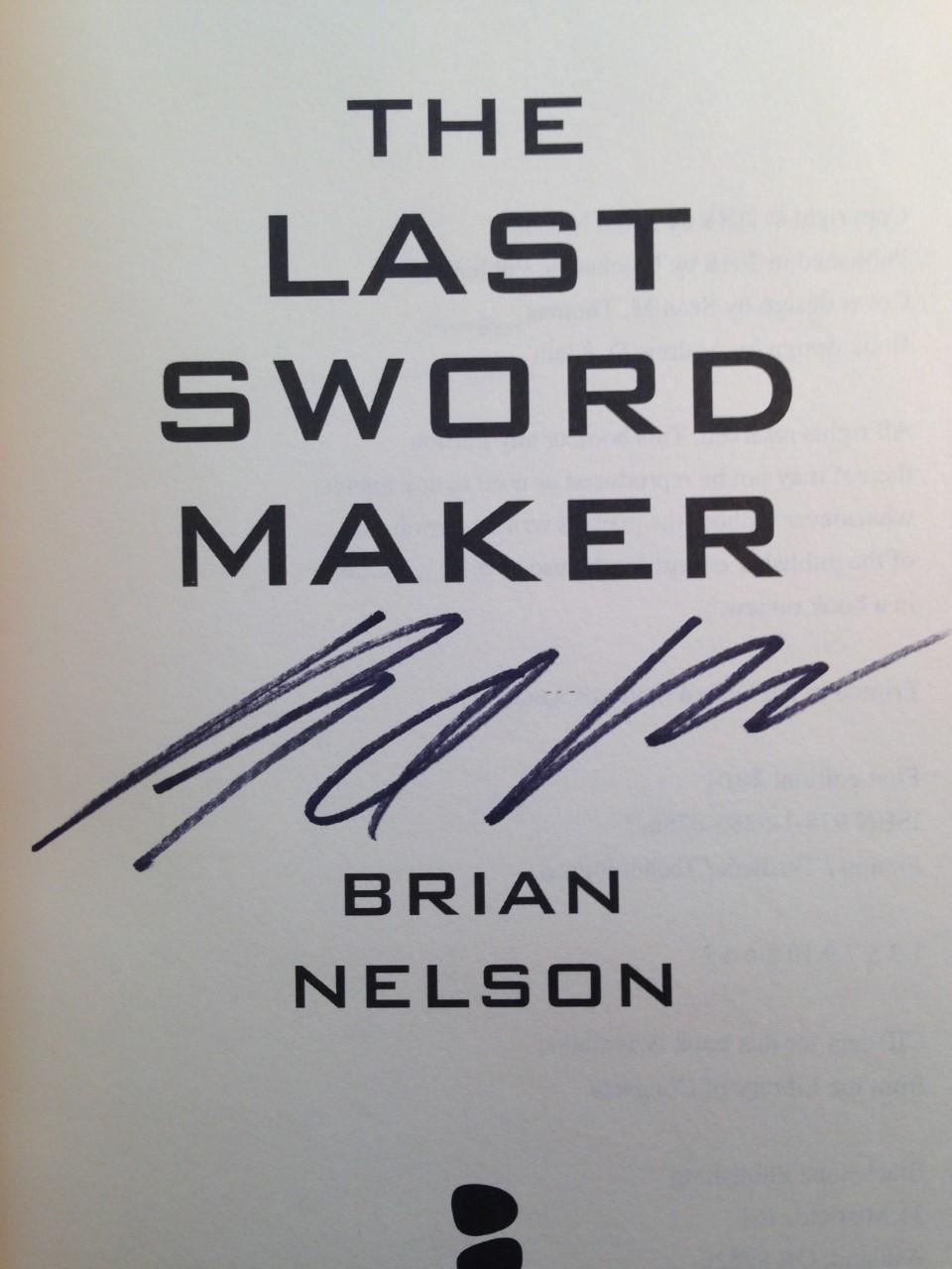 The Last Sword Maker by Brian Nelson The Last Sword Maker by Brian Nelson