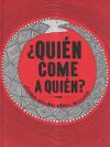 Quién come a quién? - Aleksandra Mizielinska; Daniel Mizielinski