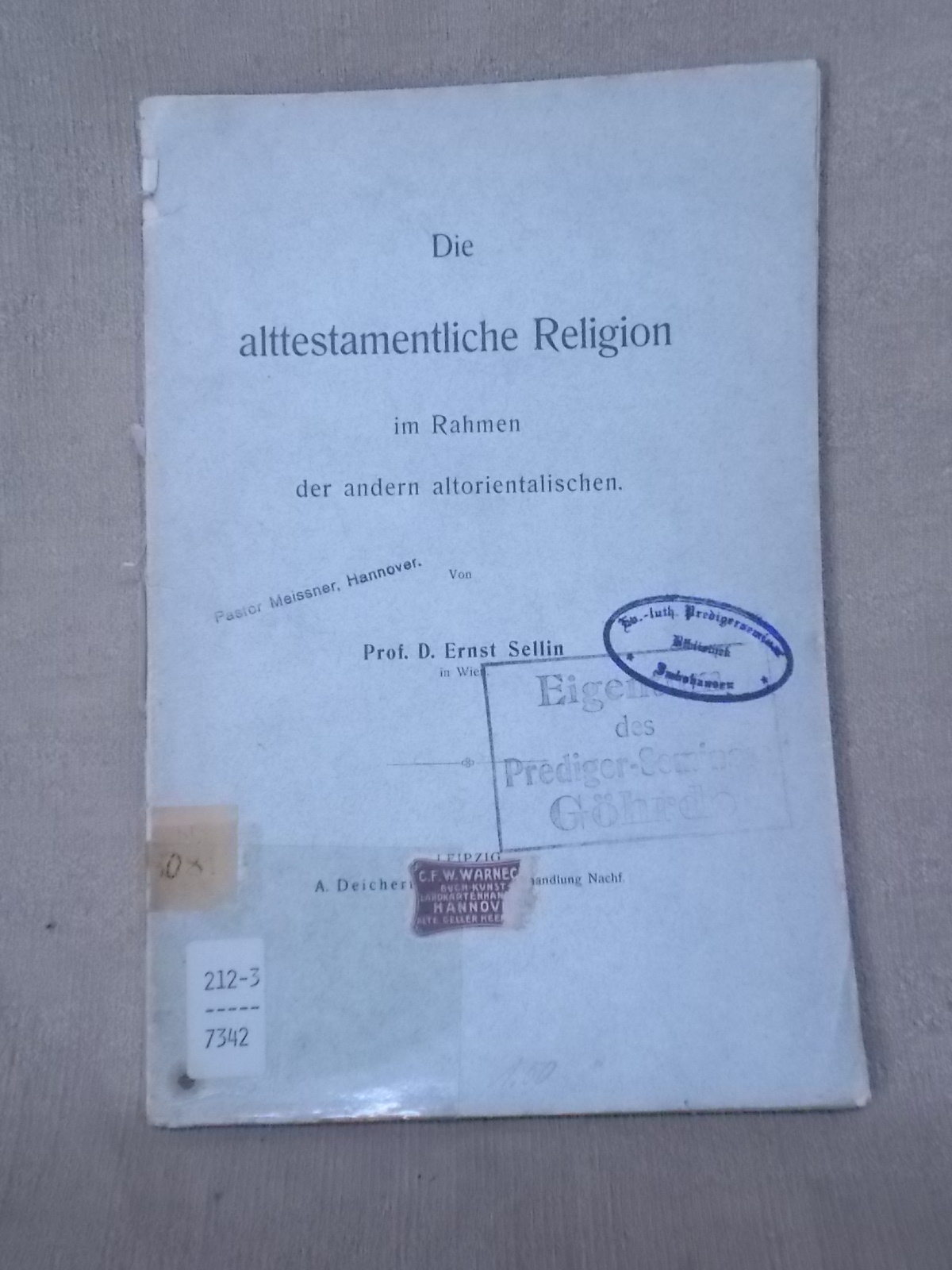 DIE ALTTESTAMENTLICHE RELIGION IM RAHMEN DER ANDERN ALTORIENTALISCHEN - Sellin, D. Ernst