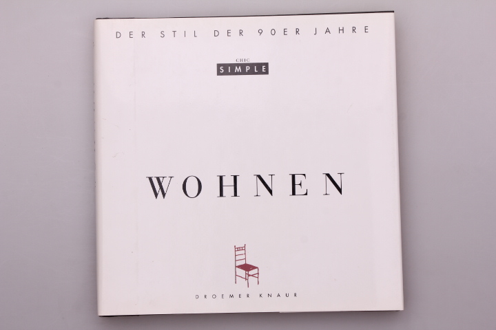 CHIC SIMPLE. Wohnen - Der Stil der 90er Jahre - Iovine, Julie V.; Robledo, Maria;;