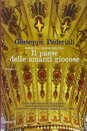 Il paese delle amanti giocose - Giuseppe Pederiali