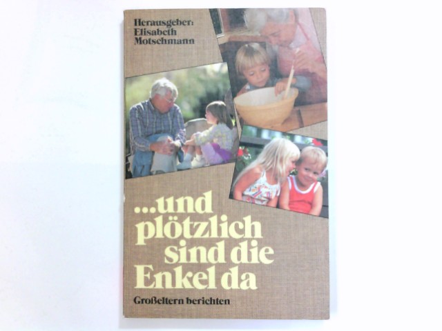 . und plötzlich sind die Enkel da. Hrsg. Elisabeth Motschmann / Edition C / C ; 276 : Paperback - Unknown Author